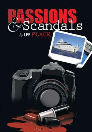 Passions & Scandals de Lee Flack