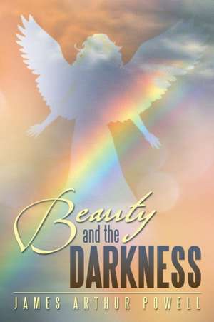 Beauty and the Darkness de James Arthur Powell