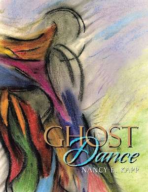 Ghost Dance de Nancy E. Kapp