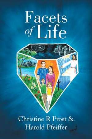 Facets of Life de Christine R. Prost