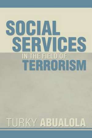 Social Services in the Field of Terrorism de Turky Abualola