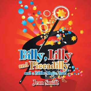 Billy, Lilly and Piccadilly de Jean Smidt