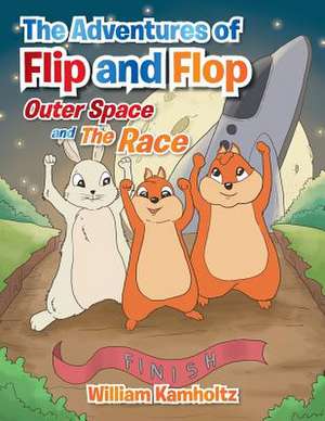 The Adventures of Flip and Flop de William Kamholtz