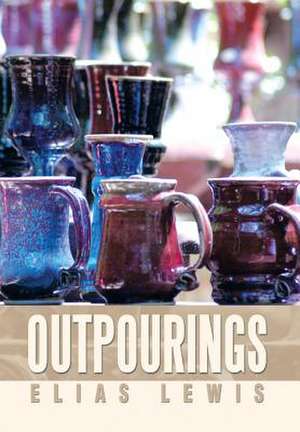 Outpourings de Elias Lewis