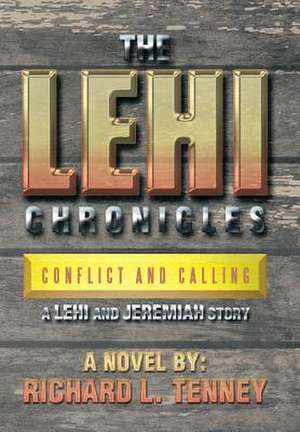 The Lehi Chronicles de Richard L. Tenney