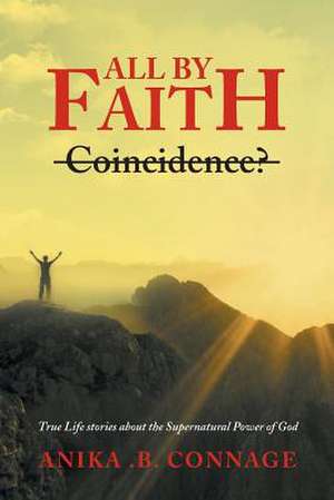 All by Faith de Anika B. Connage