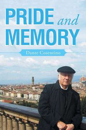 Pride and Memory de Dante Cosentino