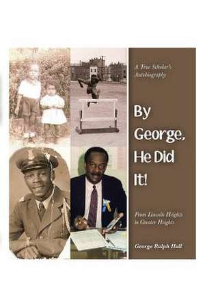 By George, He Did It! de George Ralph Hall