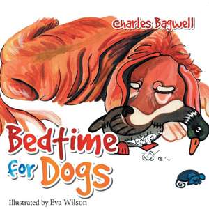 Bedtime for Dogs de Charles Bagwell