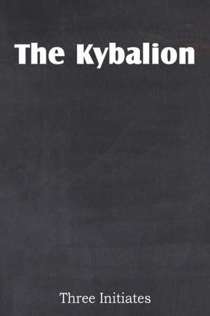 The Kybalion de Three Initiates