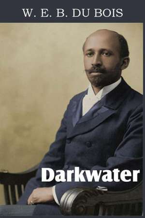 Darkwater, Voices from Within the Veil de W. E. B. Du Bois