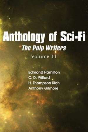 Anthology of Sci-Fi V11, the Pulp Writers de Edmond Hamilton