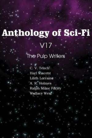 Anthology of Sci-Fi V17 the Pulp Writers de Harl Vincent