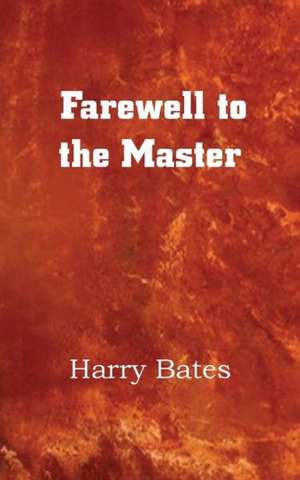 Farewell to the Master de Harry Bates