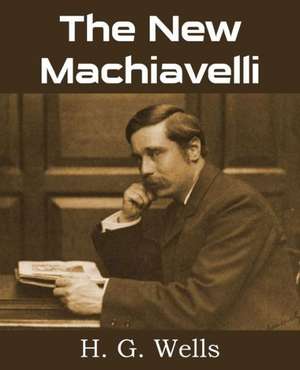 The New Machiavelli de H. G. Wells