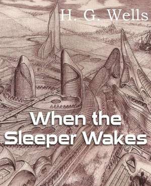 When the Sleeper Wakes de H. G. Wells