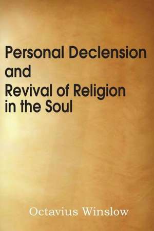 Personal Declension and Revival of Religion in the Soul de Octavius Winslow