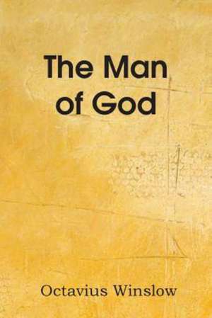 The Man of God de Octavius Winslow