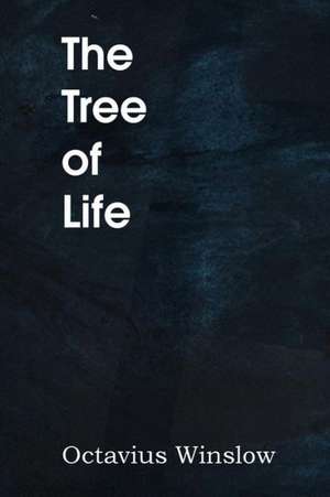 The Tree of Life de Octavius Winslow