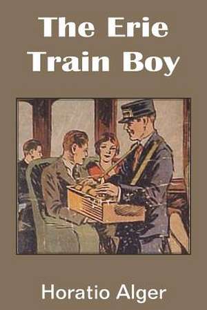 The Erie Train Boy de Horatio Jr. Alger