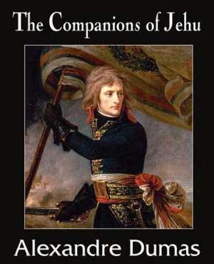 The Companions of Jehu de Alexandre Dumas