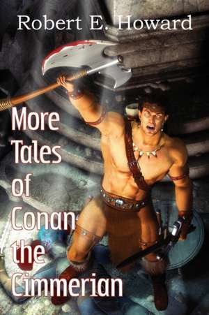 More Tales of Conan the Cimmerian de Robert E. Howard