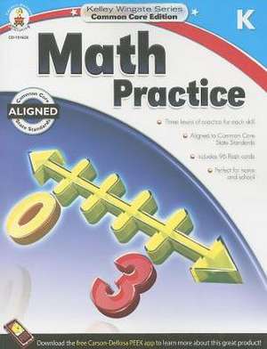 Math Practice, Kindergarten de Carson-Dellosa Publishing