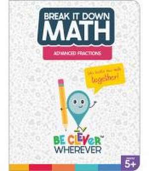 Break It Down Advanced Fractions Reference Book de Carson Dellosa Education