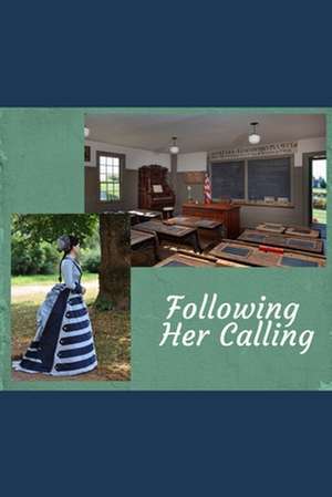 Following Her Calling de D. S. Wells