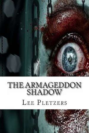 The Armageddon Shadow de Lee Pletzers