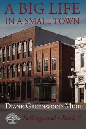 A Big Life in a Small Town de Muir, Diane Greenwood