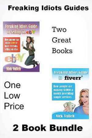 Freaking Idiots Guides 2 Book Bundle de Nick Vulich