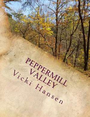 Peppermill Valley de Vicki Hansen