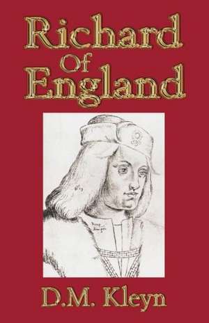 Richard of England: WWW.Studiogamesbelgium.com de D. M. Kleyn