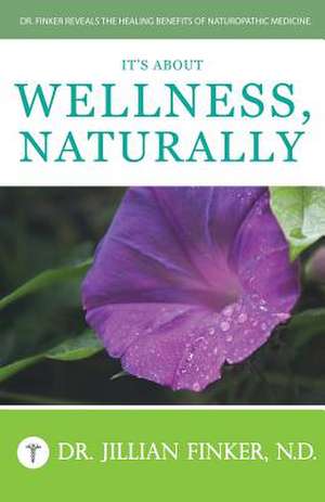 It's about Wellness, Naturally de Jillian Finker