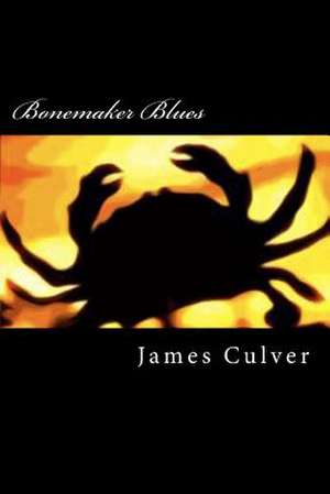 Bonemaker Blues de Capt James M. Culver