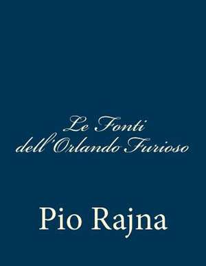 Le Fonti Dell'orlando Furioso de Pio Rajna