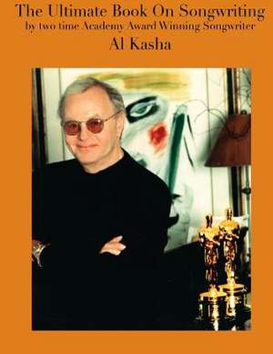 The Ultimate Book on Songwriting de Al Kasha