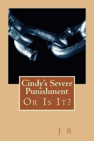 Cindy's Severe Punishment de J. R