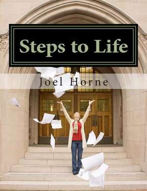 Steps to Life de Joel H. Horne