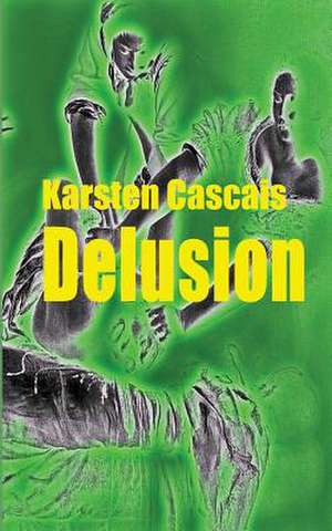 Delusion de Karsten Cascais