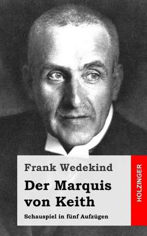 Der Marquis Von Keith de Frank Wedekind