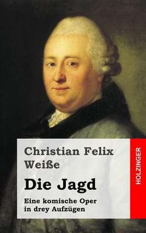 Die Jagd de Christian Felix Weisse