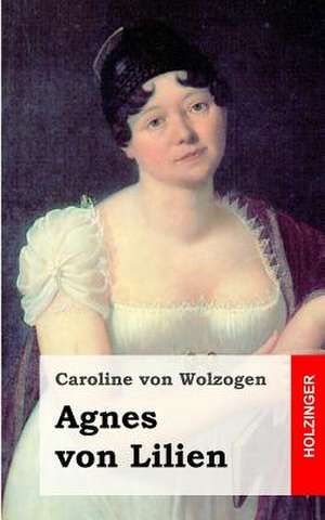 Agnes Von Lilien de Caroline Von Wolzogen