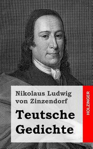 Teutsche Gedichte de Nikolaus Ludwig von Zinzendorf