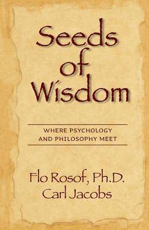 Seeds of Wisdom de Flo Rosof Ph. D.