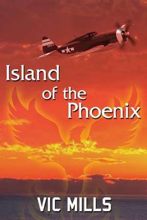 Island of the Phoenix de Vic Mills