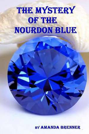 The Mystery of the Nourdon Blue de Amanda Brenner