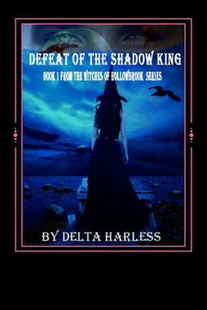 The Defeat of the Shadow King de Delta Harless