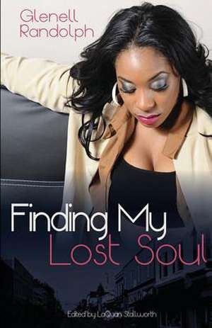 Finding My Lost Soul de Glenell Randolph